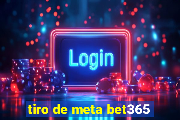 tiro de meta bet365