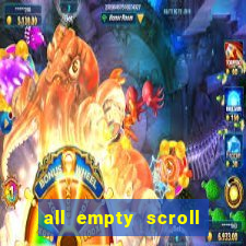 all empty scroll fear and hunger