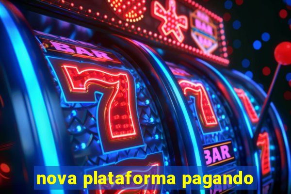 nova plataforma pagando