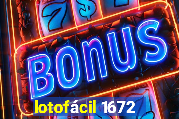 lotofácil 1672