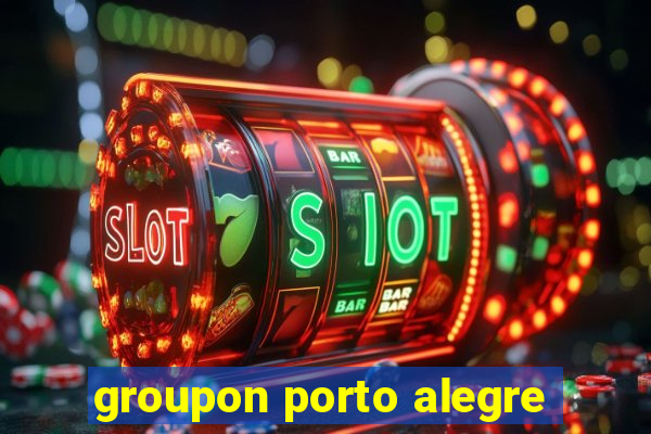 groupon porto alegre