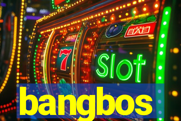 bangbos