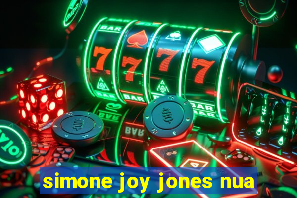 simone joy jones nua