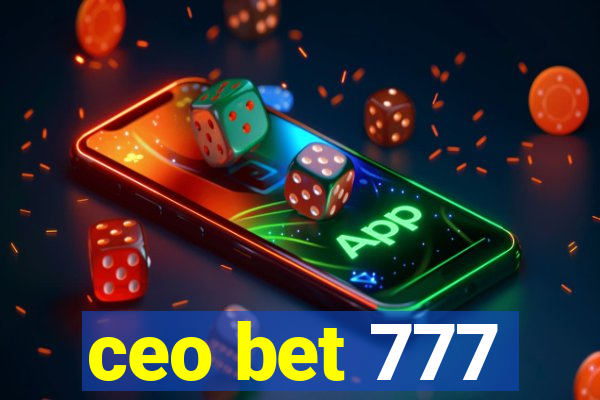 ceo bet 777