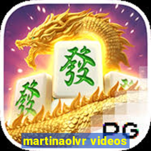 martinaolvr videos