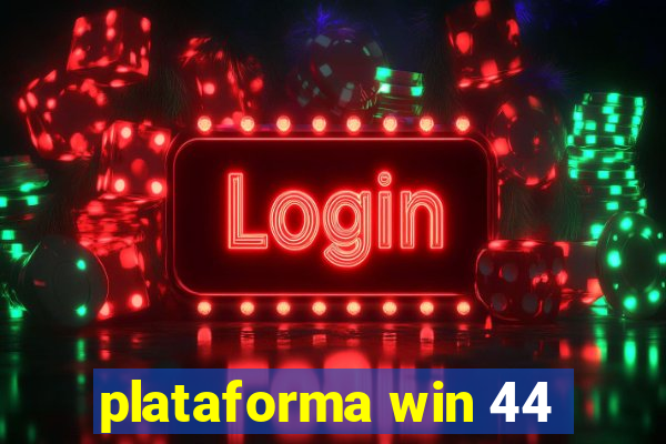 plataforma win 44