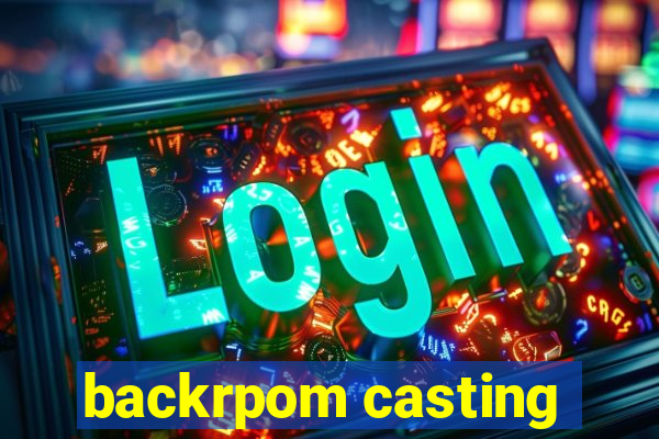 backrpom casting