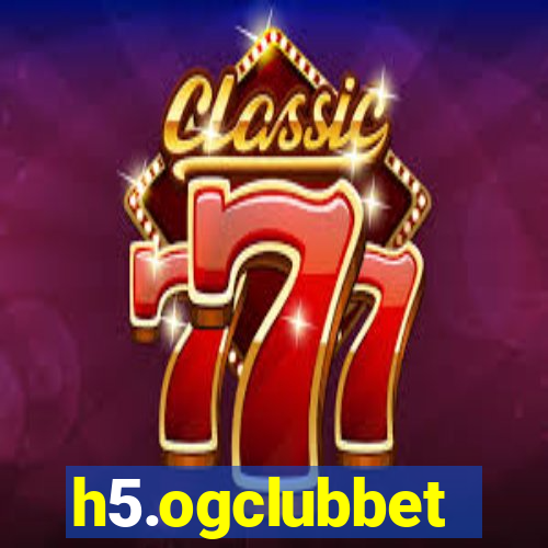 h5.ogclubbet