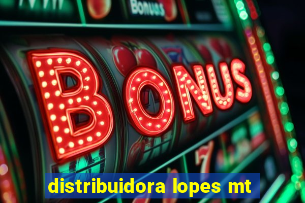 distribuidora lopes mt