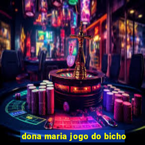 dona maria jogo do bicho