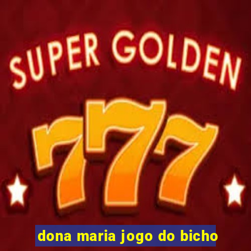 dona maria jogo do bicho