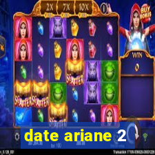 date ariane 2