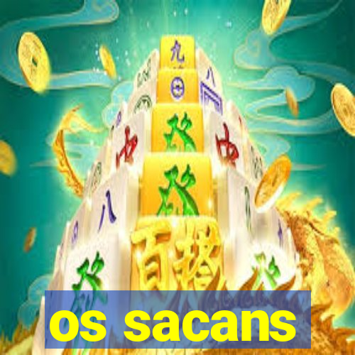 os sacans