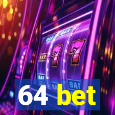 64 bet