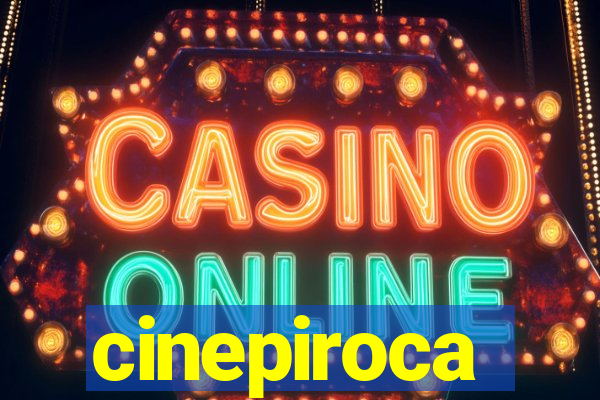 cinepiroca