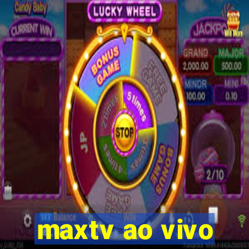 maxtv ao vivo