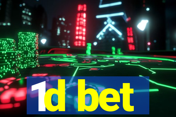 1d bet