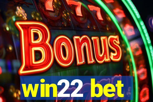 win22 bet