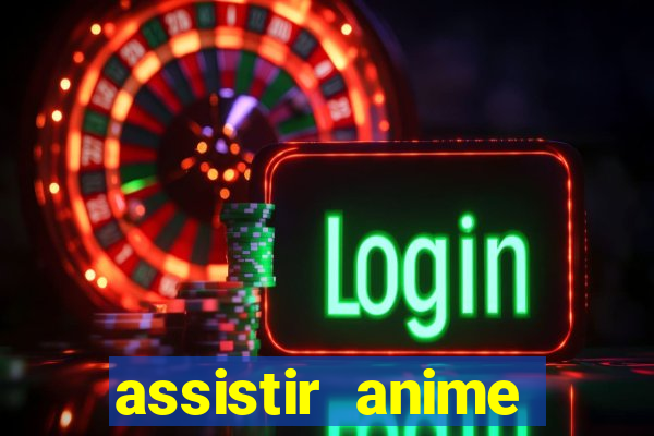 assistir anime online dublado