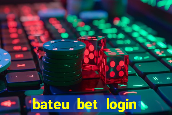 bateu bet login entrar na minha conta