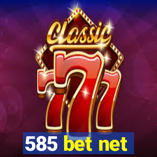 585 bet net