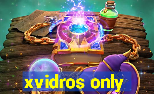 xvidros only