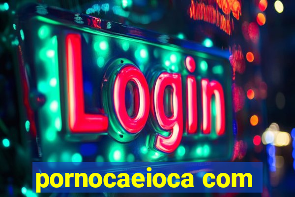 pornocaeioca com