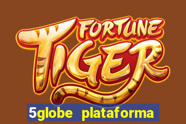 5globe plataforma de jogos