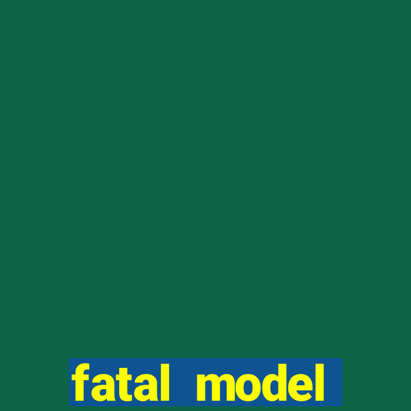 fatal model cruzeiro sp