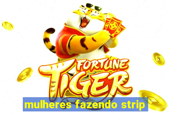 mulheres fazendo strip