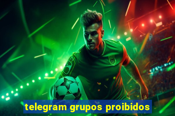 telegram grupos proibidos