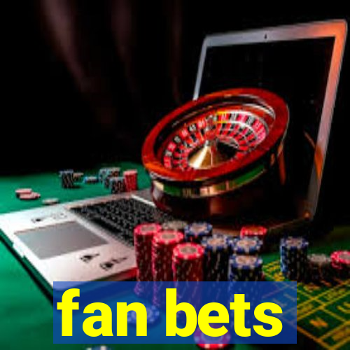 fan bets