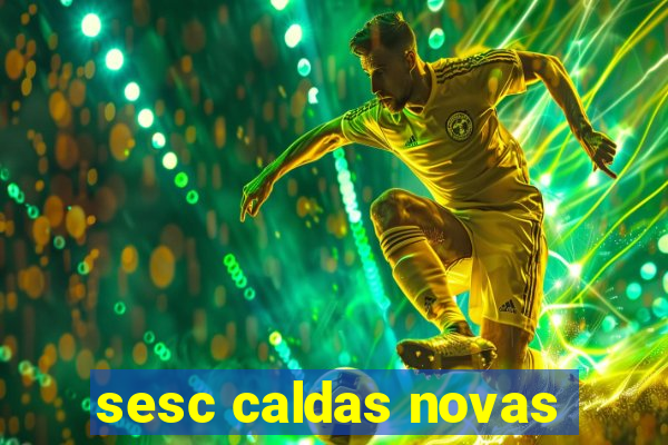 sesc caldas novas