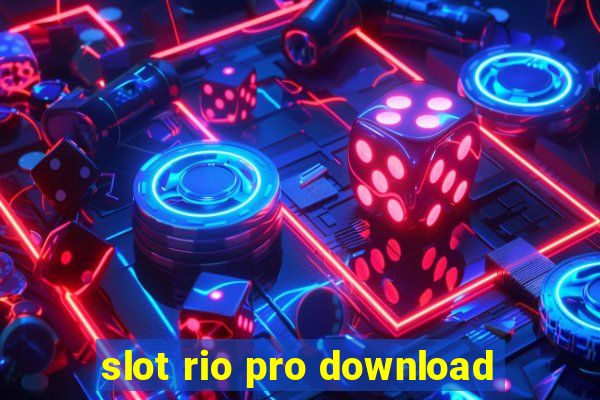 slot rio pro download