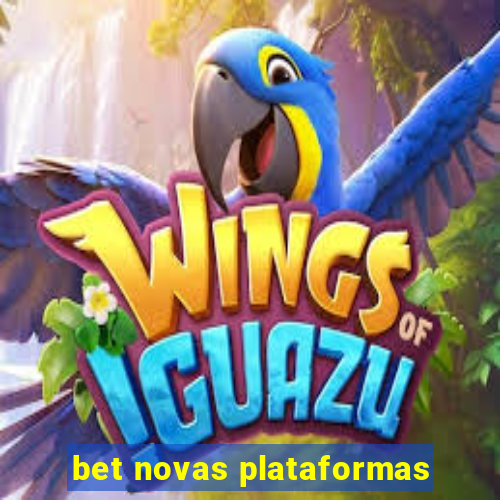 bet novas plataformas