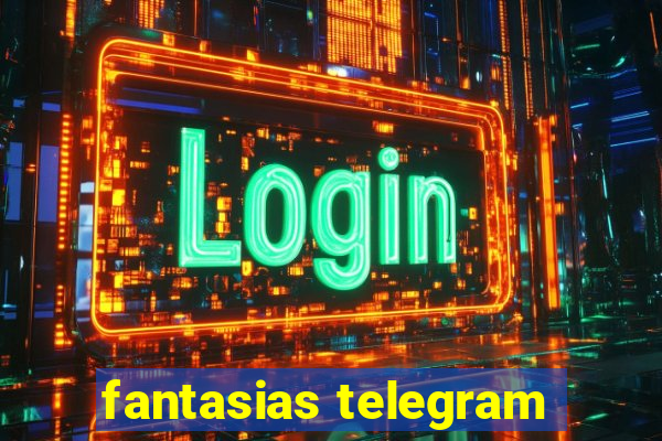 fantasias telegram