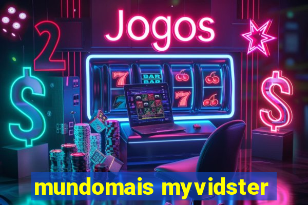 mundomais myvidster