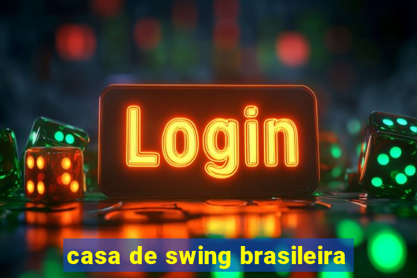 casa de swing brasileira