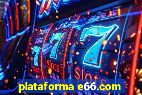 plataforma e66.com