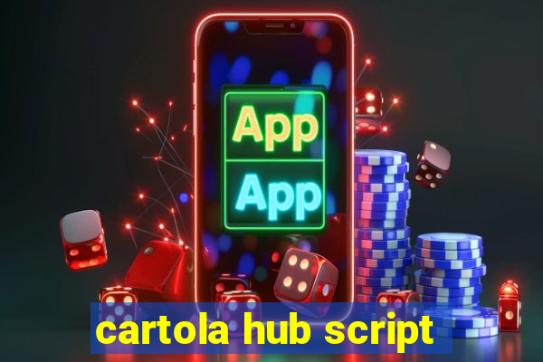 cartola hub script