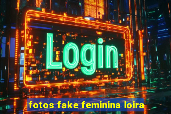 fotos fake feminina loira