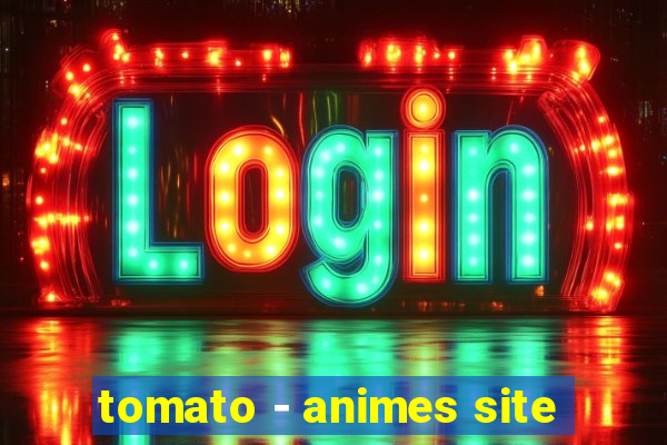 tomato - animes site