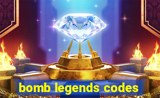 bomb legends codes