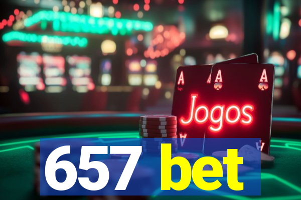 657 bet