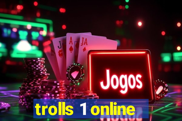 trolls 1 online