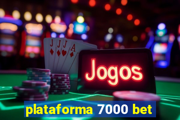 plataforma 7000 bet