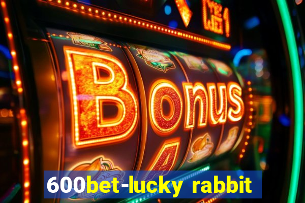 600bet-lucky rabbit