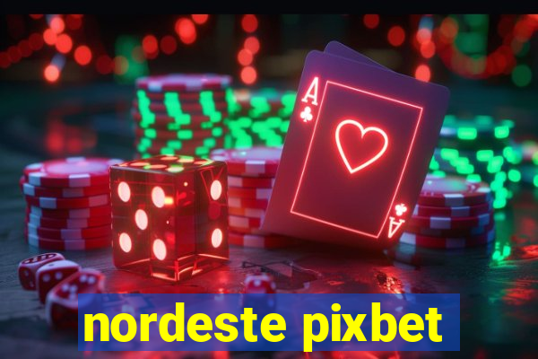 nordeste pixbet