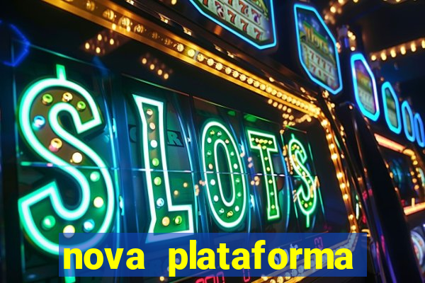 nova plataforma pagando muito