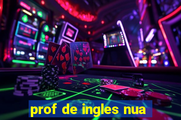 prof de ingles nua